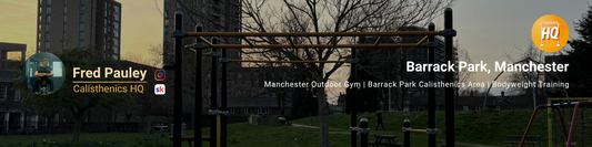 Calisthenics HQ thumbnail with park background, outdoor gym visuals, and “Barrack Park Manchester” title for local calisthenics workouts and street fitness branding.