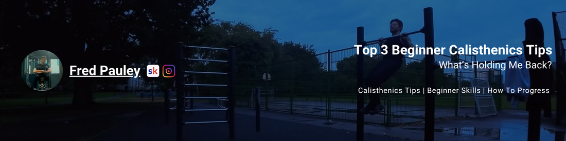 Top 3 Beginner Calisthenics Tip - What's holding you back from progress. Thumbnail image