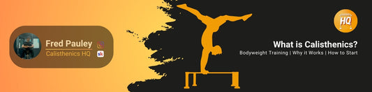 Thumbnail for “What is Calisthenics?” beginner’s guide by Calisthenics HQ, UK-focused body-weight training overview.