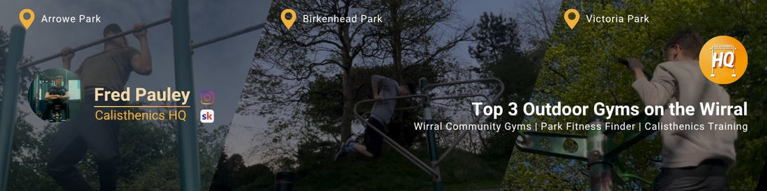 Top 3 outdoor gyms on the Wirral — Arrowe Park, Birkenhead Park and Victoria Park Tranmere with pull-up and dip bars.