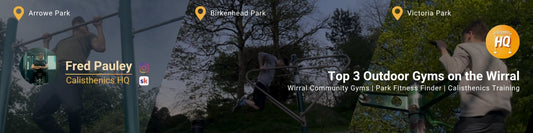 Top 3 outdoor gyms on the Wirral — Arrowe Park, Birkenhead Park and Victoria Park Tranmere with pull-up and dip bars.
